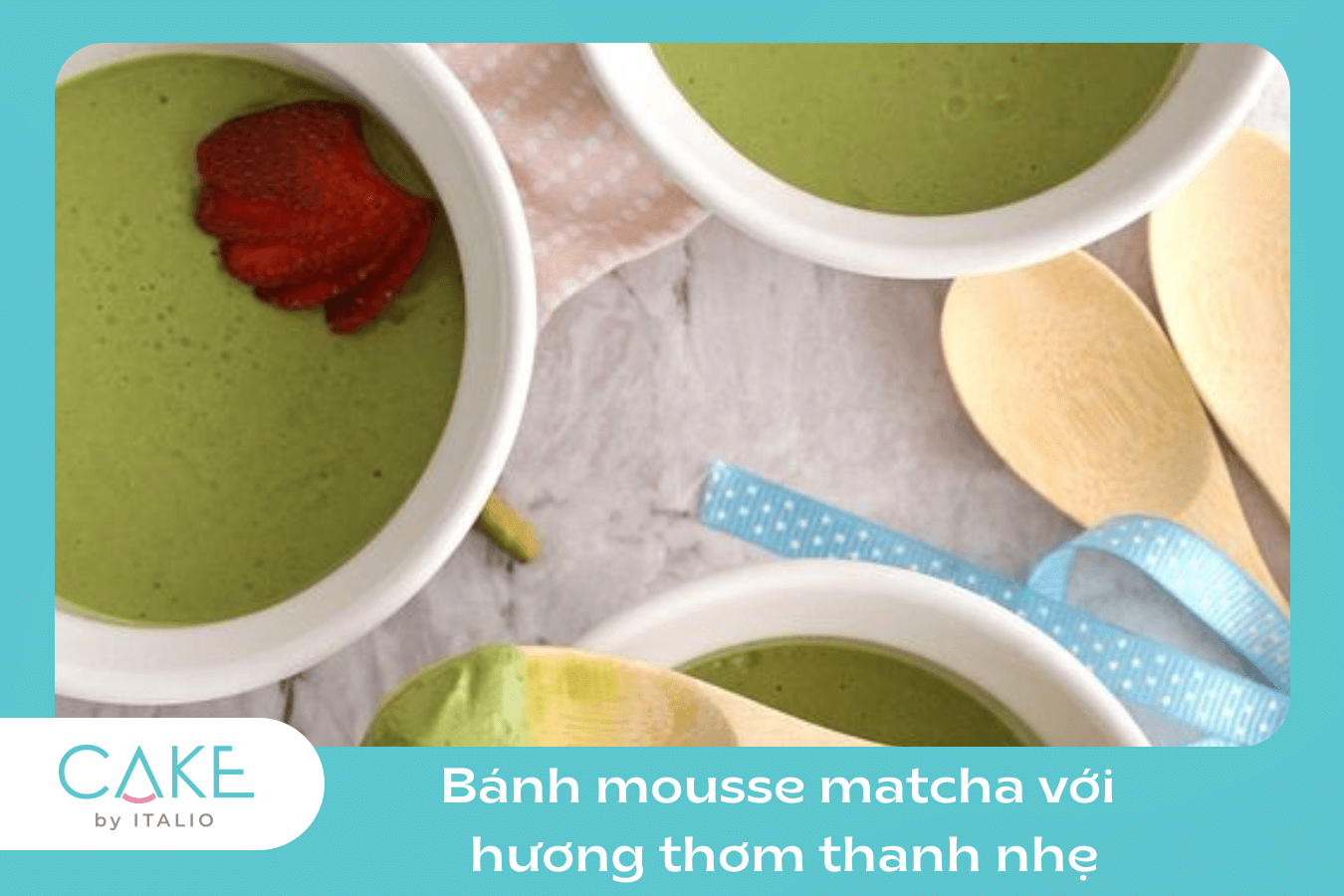 Bánh mousse matcha có hương thơm thanh nhẹ