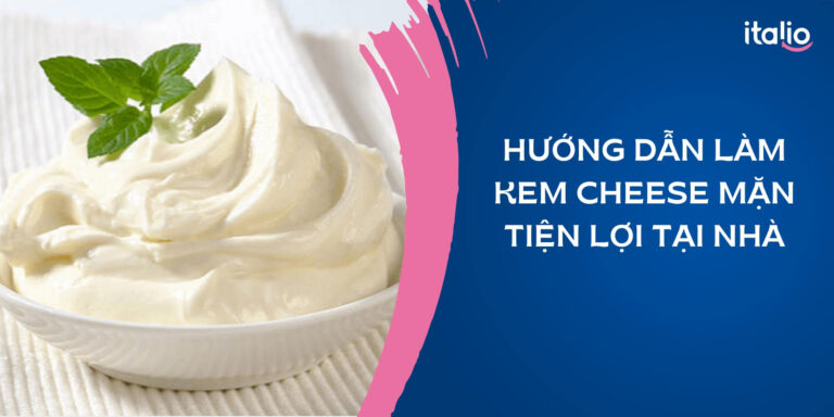 Hướng Dẫn Làm Kem Cheese Mặn Tiện Lợi Tại Nhà