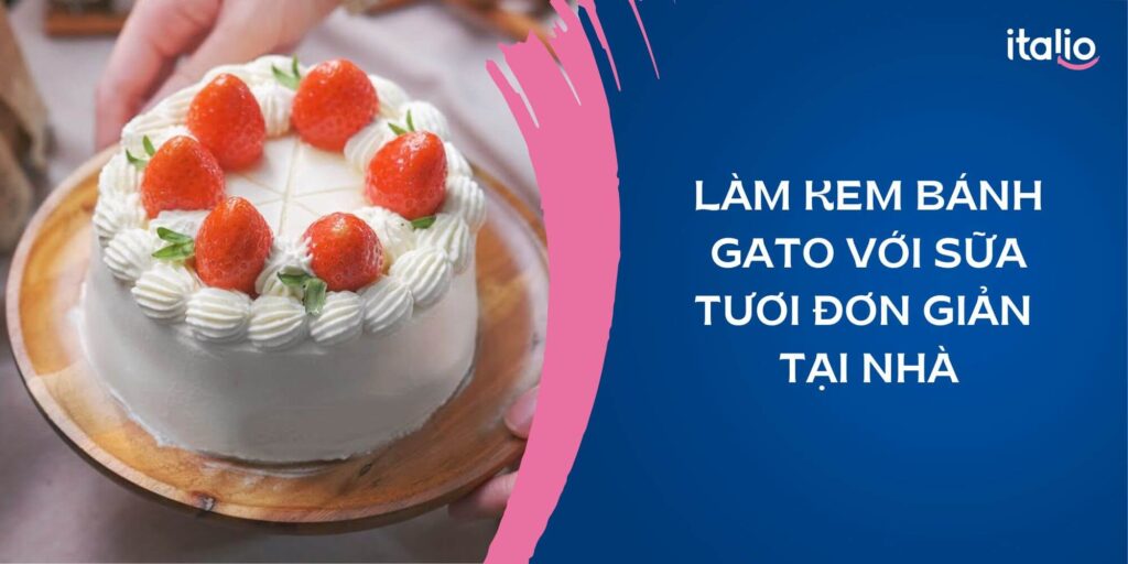 Học cách làm kem bánh gato bằng sữa tươi tại nhà: Đơn giản và chất lượng như ngoài tiệm