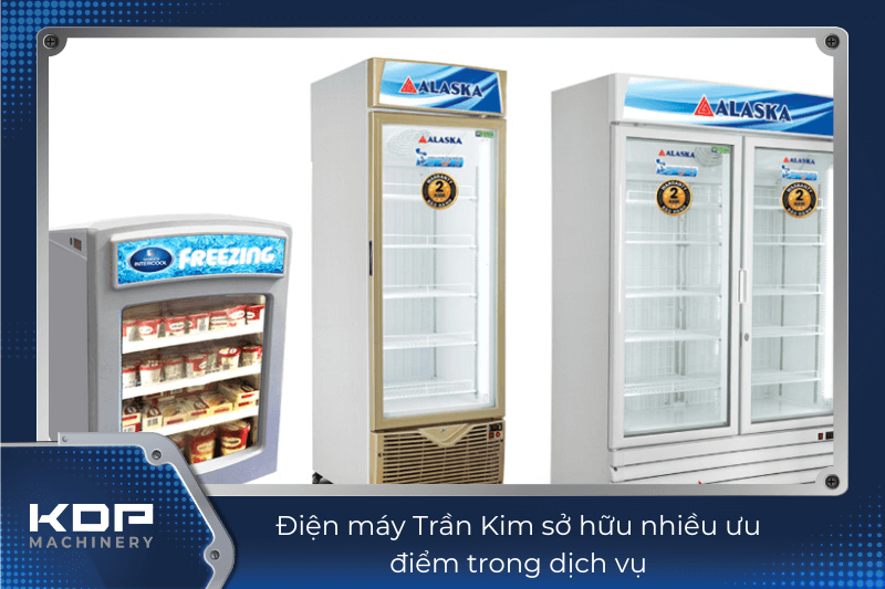 Điện máy Trần Kim sở hữu nhiều ưu điểm trong dịch vụ