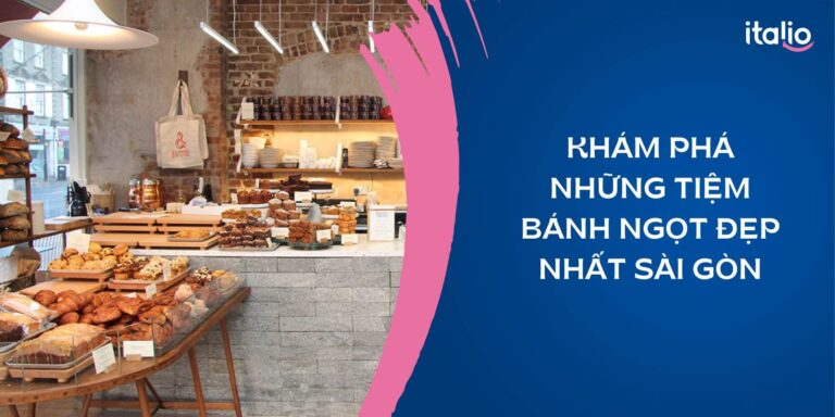 Khám phá 10+ tiệm bánh ngọt đẹp ở Sài Gòn với hương vị hấp dẫn không thể bỏ lỡ