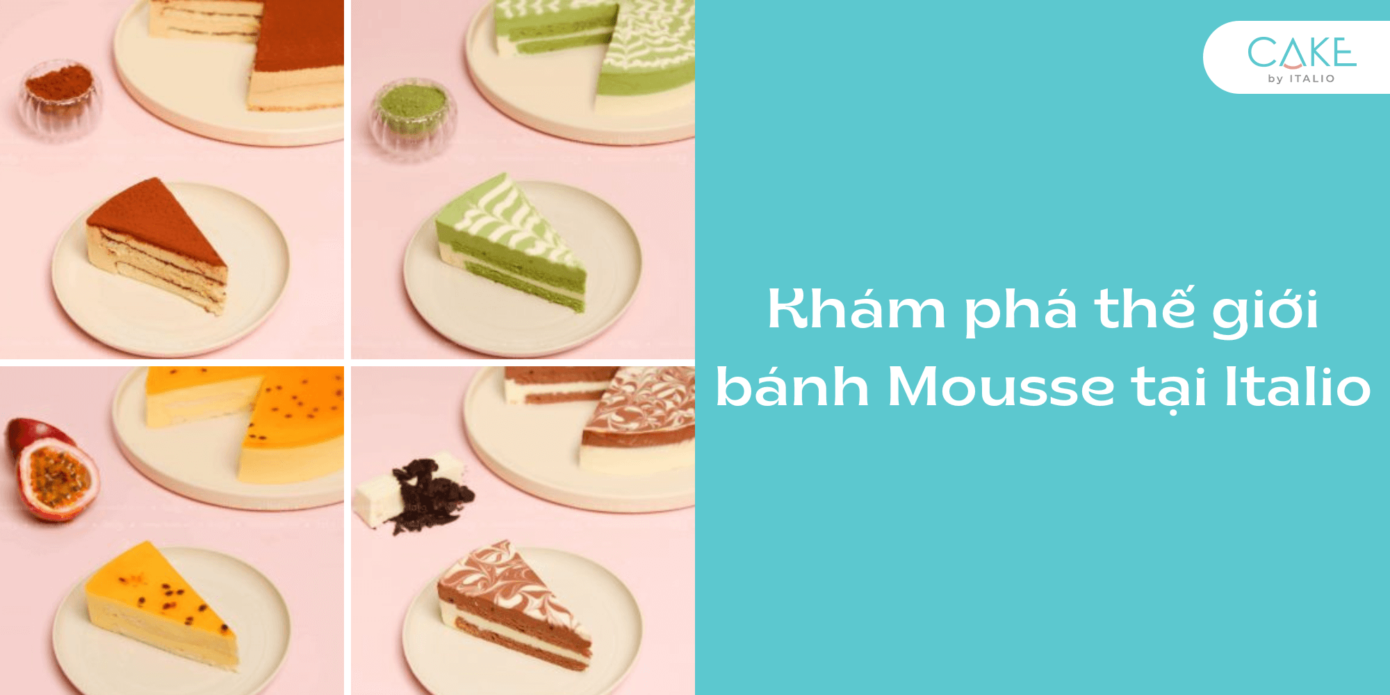 Thế giới bánh Mousse - tận hưởng sự tan chảy thanh mát từ vị giác 