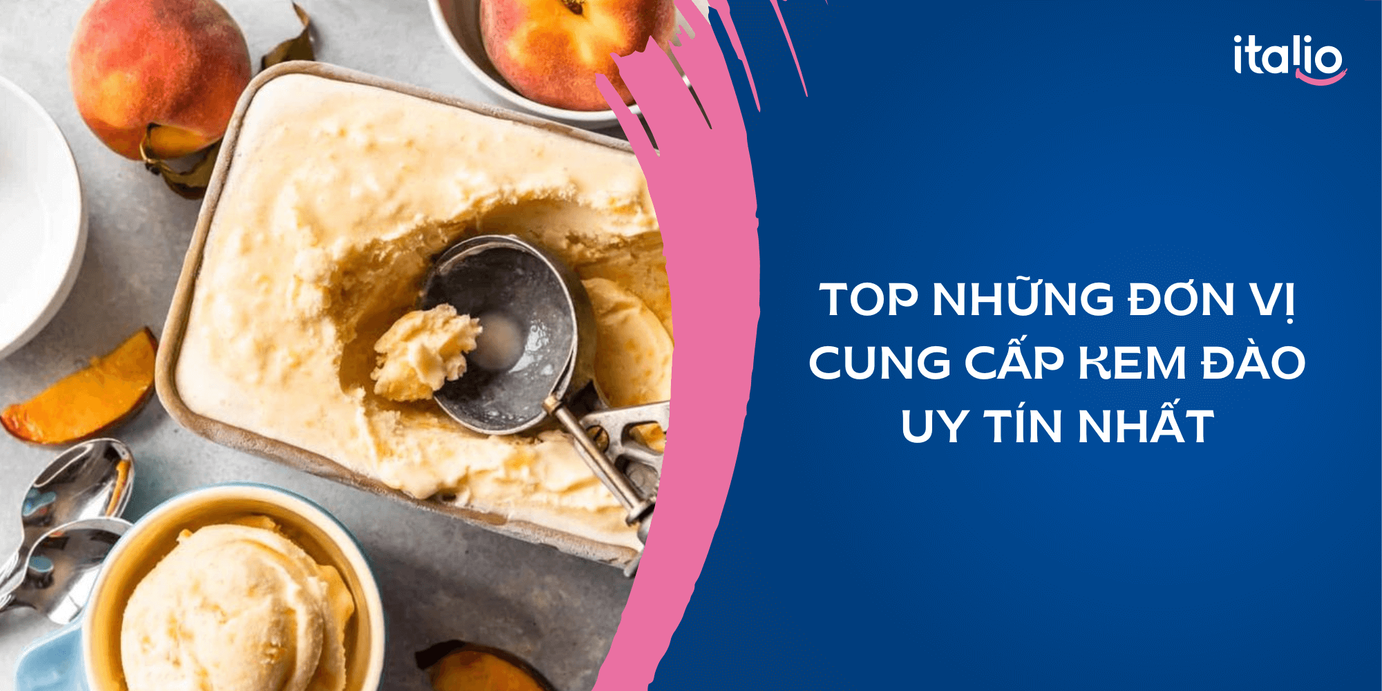 Top Những Đơn Vị Chuyên Cung Cấp Kem Đào Ngon Và Uy Tín Nhất