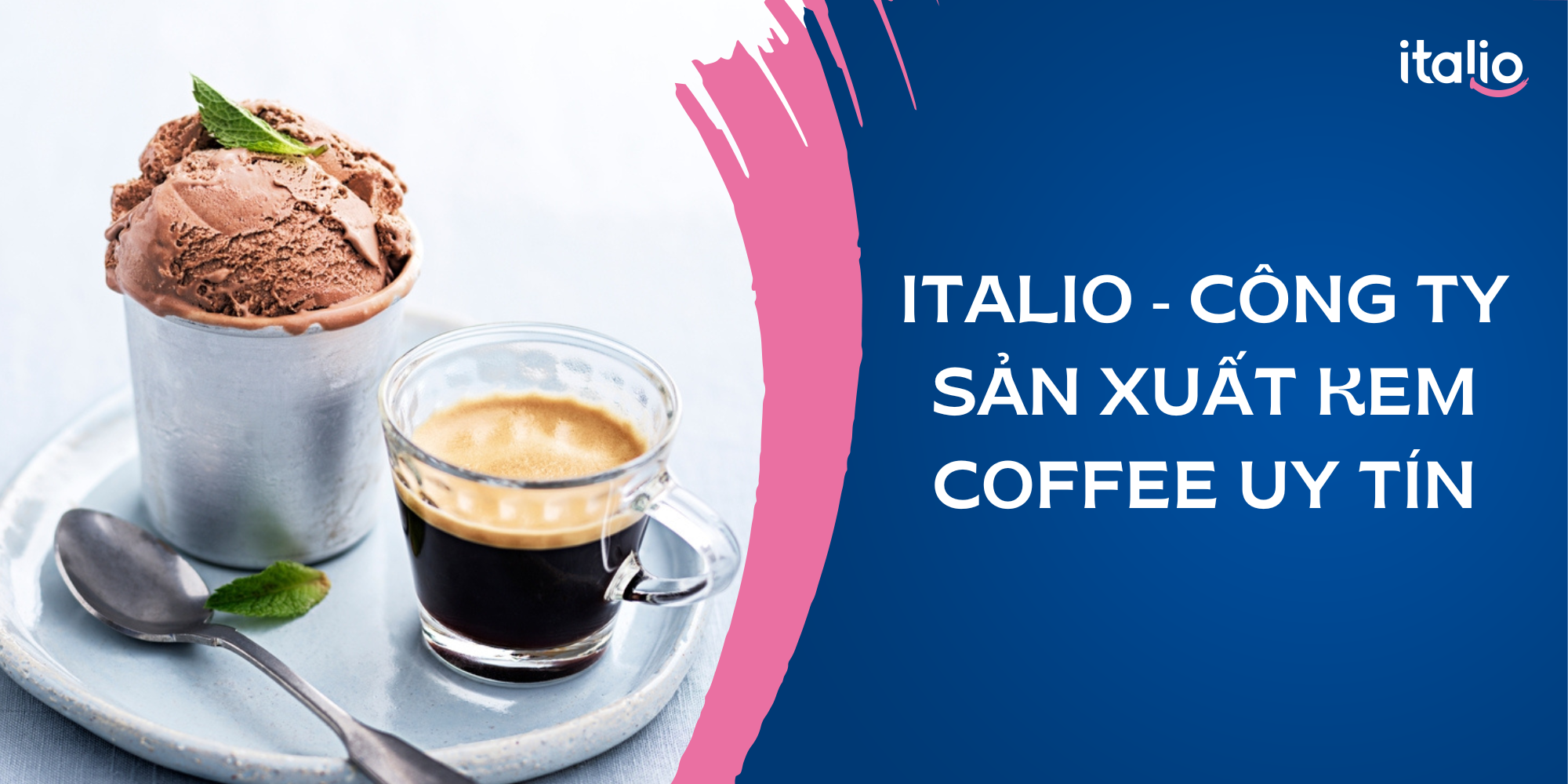 Công ty sản xuất kem coffee uy tín, sản phẩm chất lượng - Italio