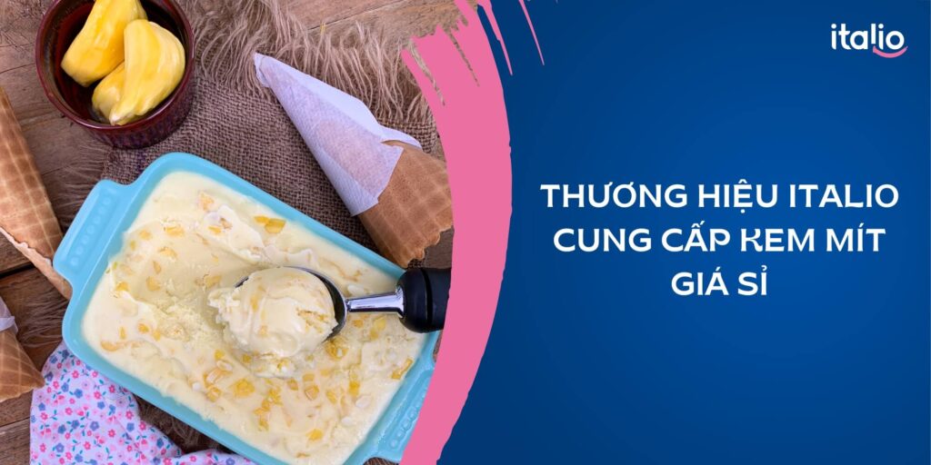 Mua kem mít số lượng lớn giá sỉ, uy tín ở đâu?