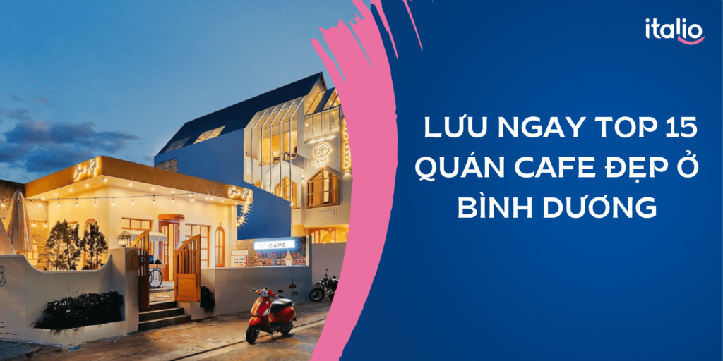 Lưu ngay top 15 quán cafe đẹp ở Bình Dương nhất định phải đến