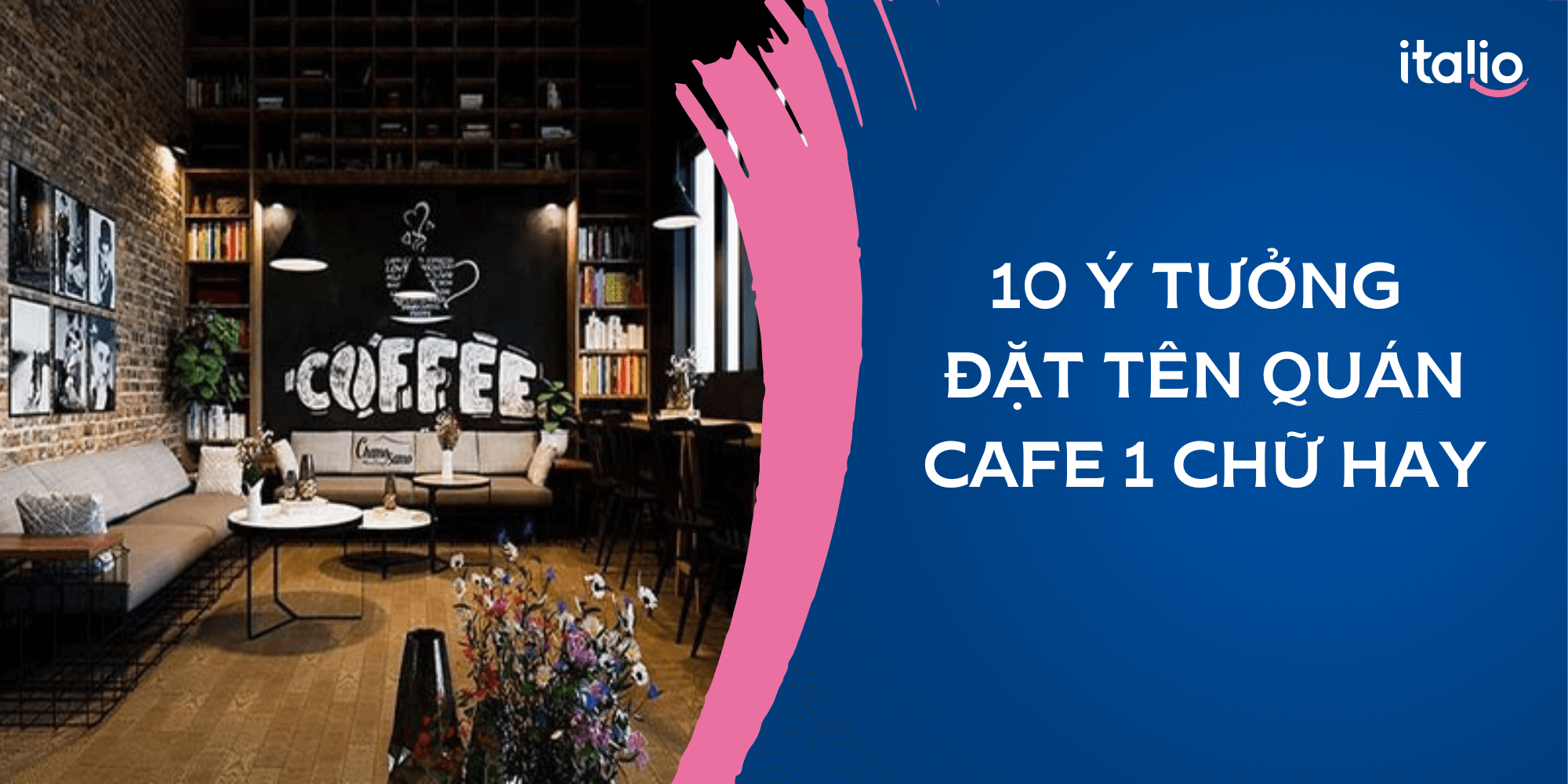 tên quán cafe 1 chữ hay