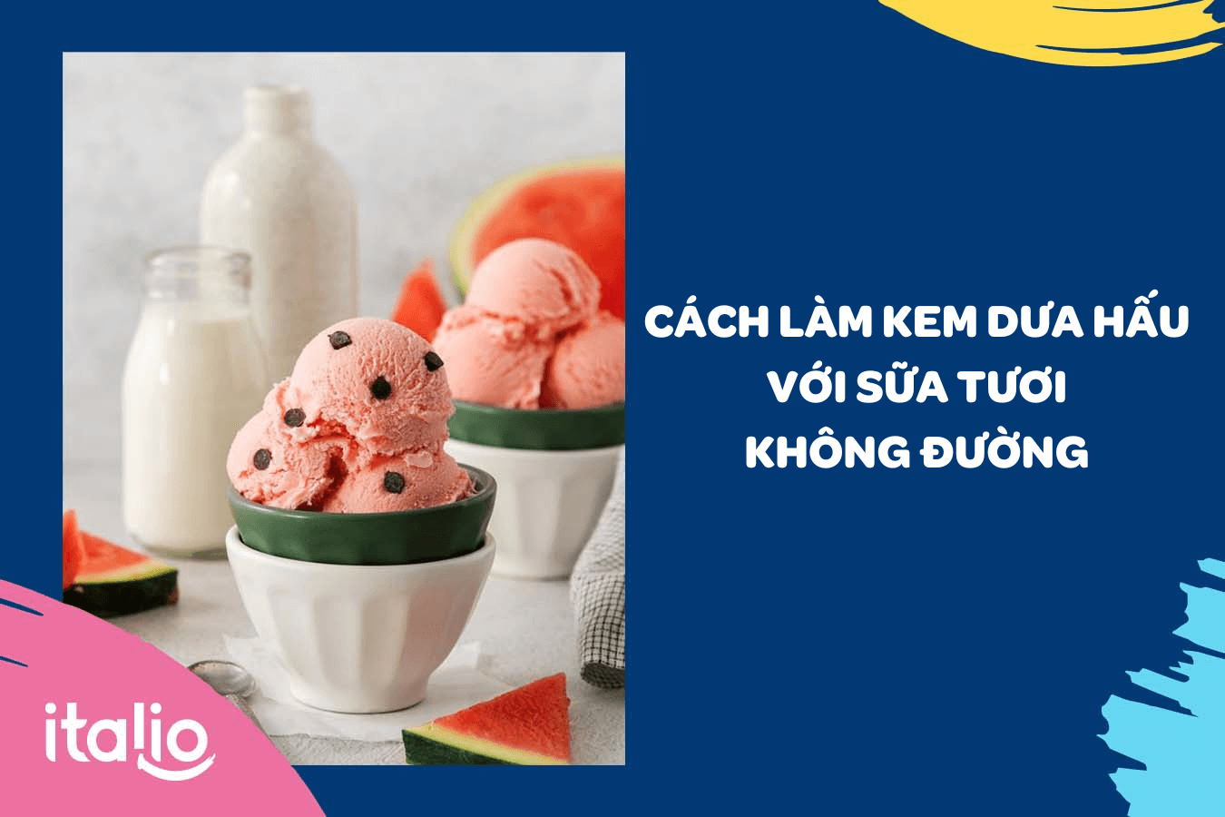 Cách làm kem dưa hấu với sữa tươi không đường