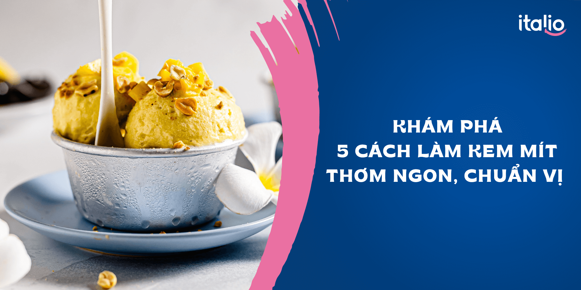 Khám phá 5 cách làm kem mít thơm ngon, chuẩn vị ngay tại nhà