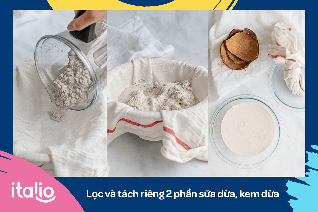 Lọc phần hỗn hợp bằng vải để tách riêng phần sữa dừa và kem dừa