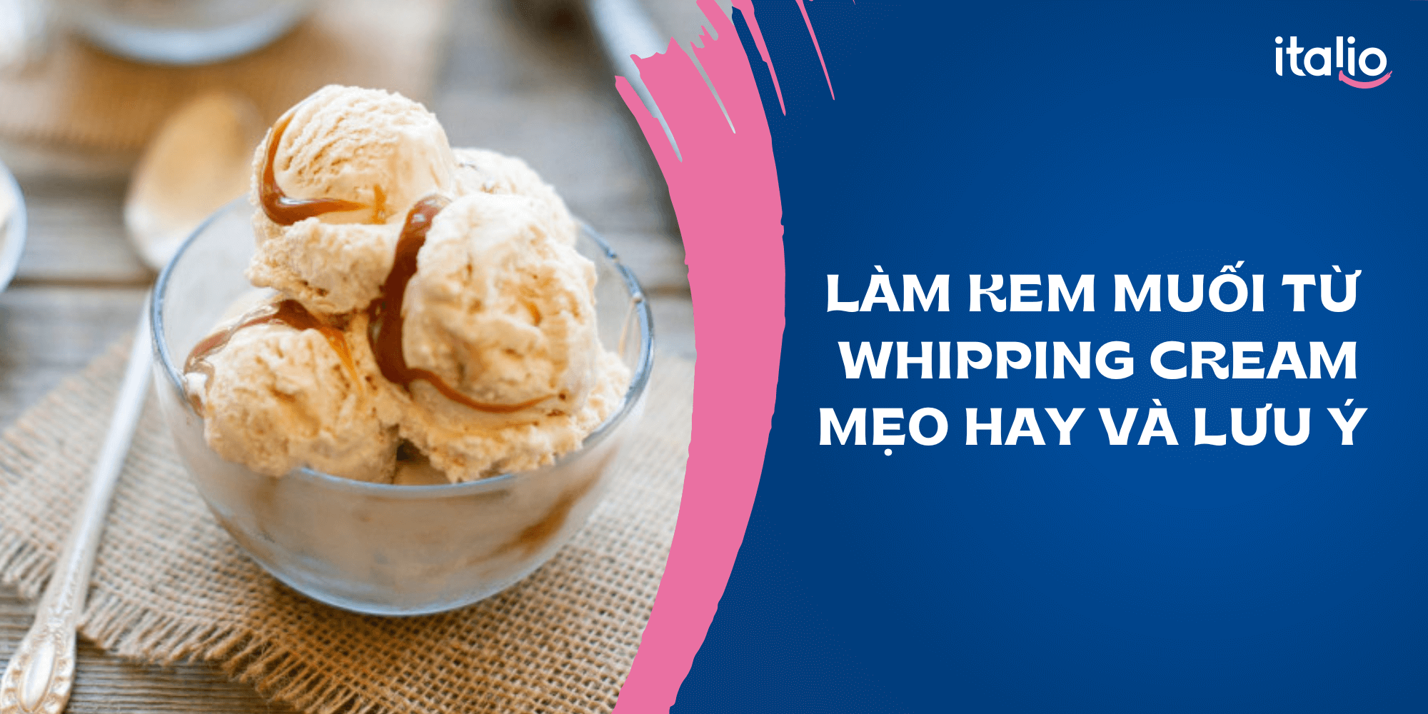 Cách làm kem muối từ whipping cream: Mẹo hay và lưu ý