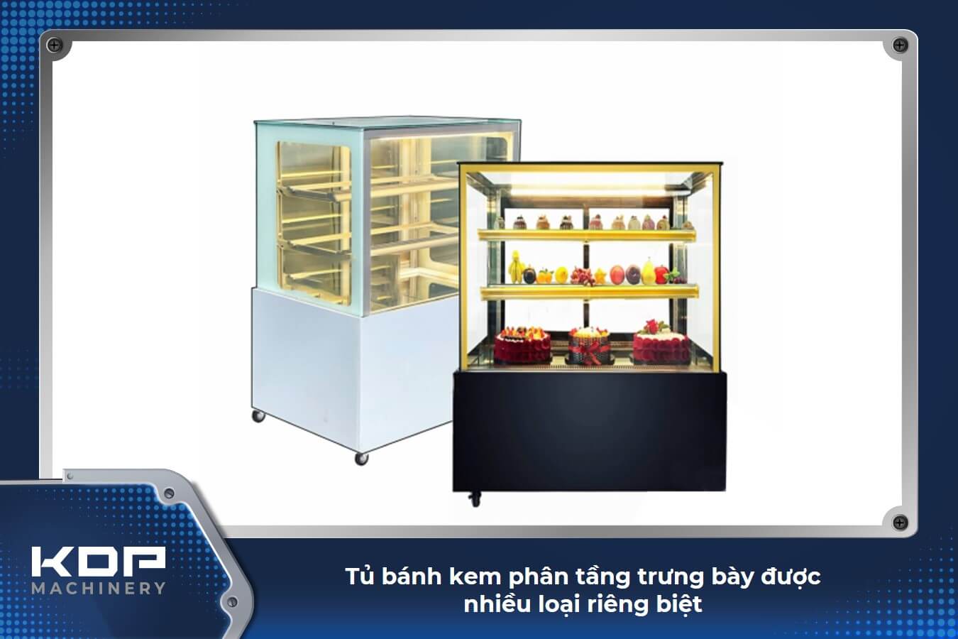 Tủ bánh kem phân tầng có kích thước tương đối lớn