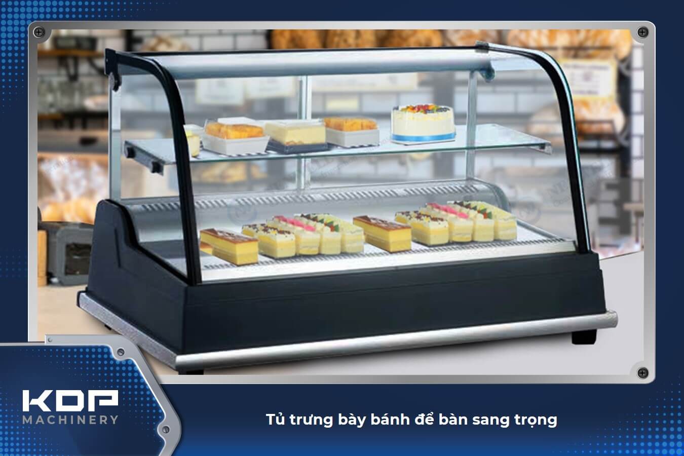 Tủ trưng bày bánh để bàn thường có chiều cao, dài và rộng lần lượt không vượt quá 90cm, 120cm và 50cm