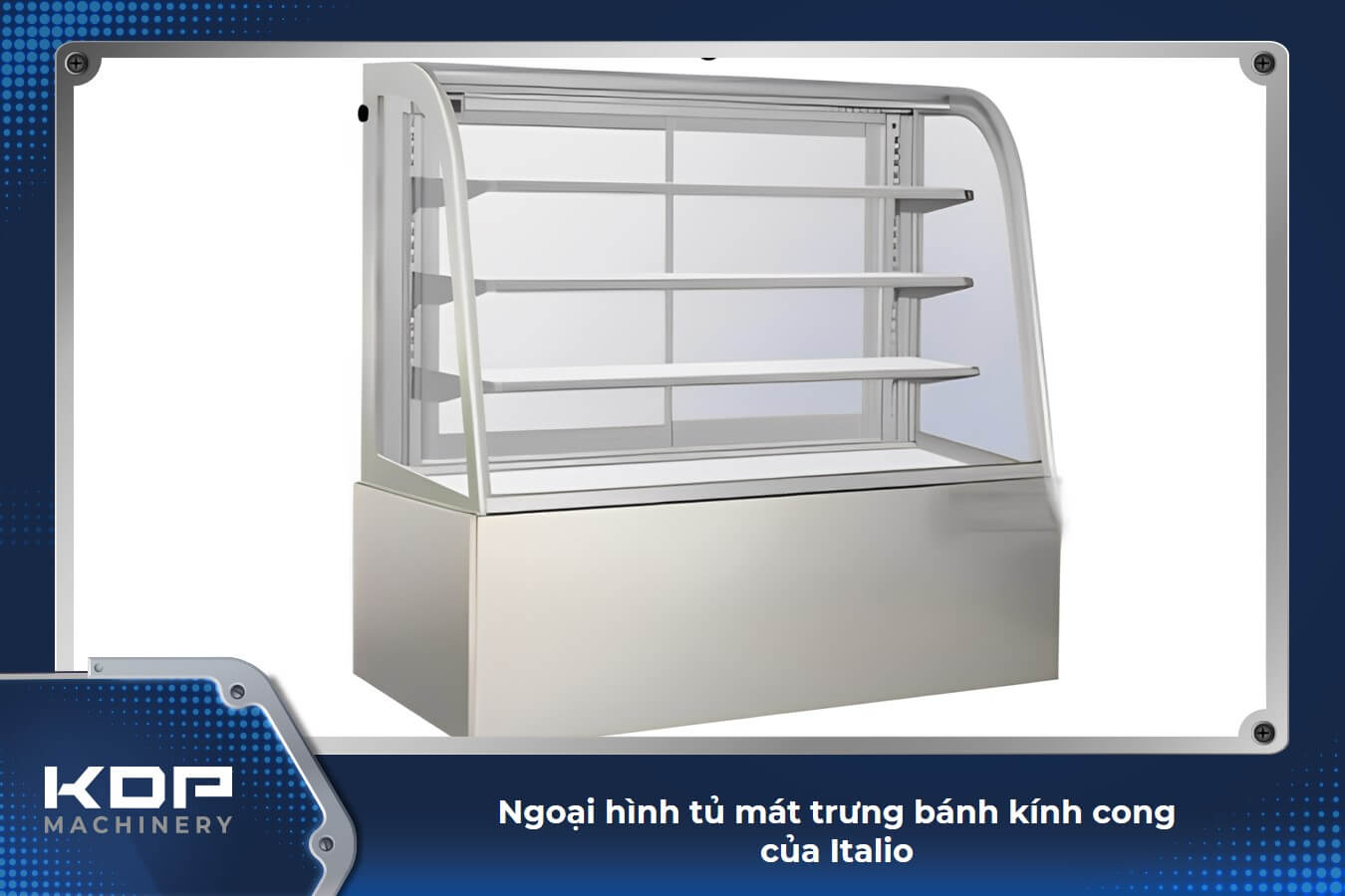 Tủ bánh kính cong thường được thiết kế khá tinh tế, đẳng cấp