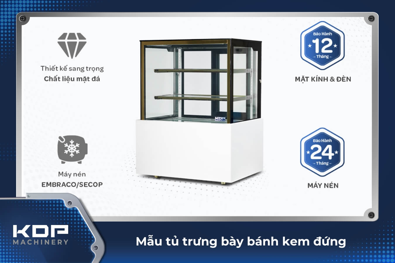 Mẫu tủ trưng bày bánh kem đứng KDP Machinery